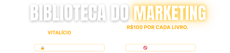 A BIBLIOTECA DO MARKETING™ QUE PODE MUDAR SUA FORMA DE ESTUDAR, VENDER E EVOLUIR NO DIGITAL. (3)